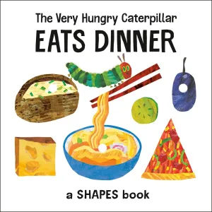 The Very Hungry Caterpillar Eats Dinner